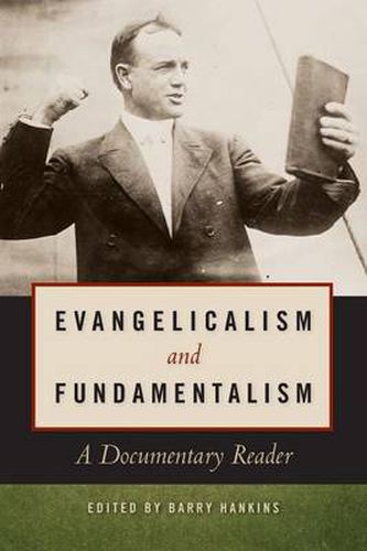 Evangelicalism and Fundamentalism: A Documentary Reader