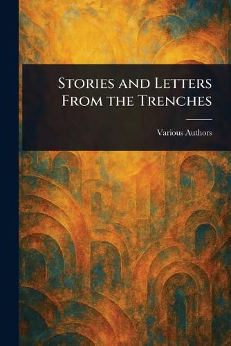 Cover image for Stories and Letters From the Trenches