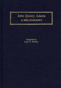 Cover image for John Quincy Adams: A Bibliography