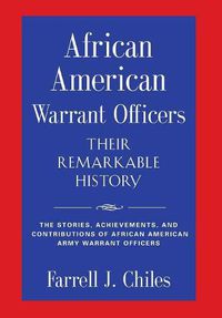 Cover image for African American Warrant Officers - Their Remarkable History