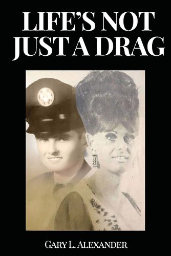 Cover image for Life's Not Just A Drag