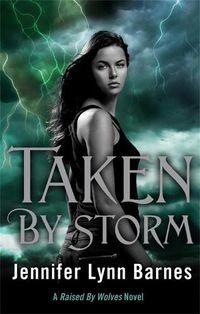 Cover image for Raised by Wolves: Taken by Storm: Book 3