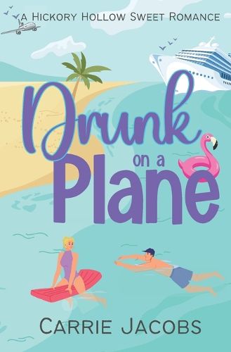 Cover image for Drunk on a Plane: A Hickory Hollow novel