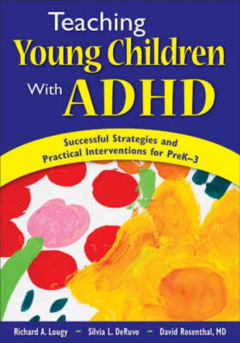 Cover image for Teaching Young Children With ADHD: Successful Strategies and Practical Interventions for PreK-3