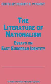 Cover image for The Literature of Nationalism: Essays on East European Identity