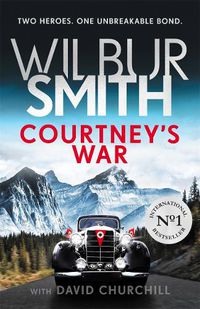 Cover image for Courtney's War: The #1 bestselling Second World War epic from the master of adventure, Wilbur Smith
