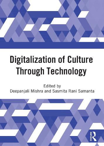 Cover image for Digitalization of Culture Through Technology: Proceedings of the International Online Conference On Digitalization And Revitalization Of Cultural Heritage Through Information Technology- ICDRCT-21, 23-24 Nov 2021, KIIT University, Bhubaneswar