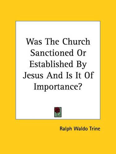 Cover image for Was the Church Sanctioned or Established by Jesus and Is It of Importance?