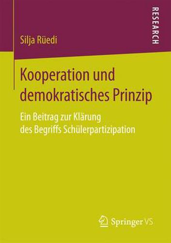 Cover image for Kooperation Und Demokratisches Prinzip: Ein Beitrag Zur Klarung Des Begriffs Schulerpartizipation