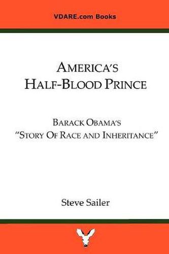 Cover image for America's Half-Blood Prince: Barack Obama's  Story of Race and Inheritance