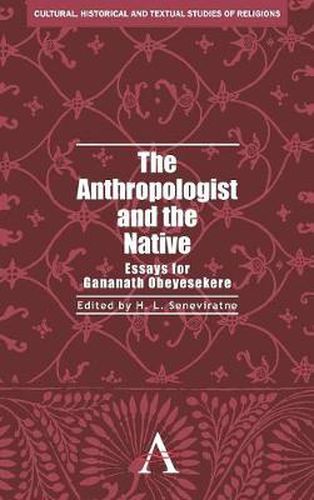 Cover image for The Anthropologist and the Native: Essays for Gananath Obeyesekere