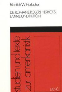 Cover image for Die Romane Robert Herricks: Empirie Und Fiktion