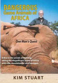 Cover image for Dangerous Game Animals of Africa: One Man's Quest