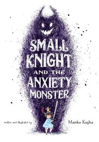 Cover image for Small Knight and the Anxiety Monster