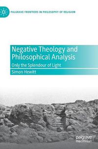 Cover image for Negative Theology and Philosophical Analysis: Only the Splendour of Light