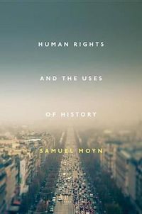 Cover image for Human Rights and the Uses of History: Expanded Second Edition