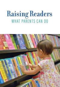 Cover image for Raising Readers: What Parents Can Do