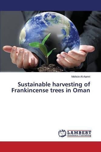 Cover image for Sustainable harvesting of Frankincense trees in Oman