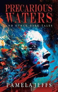 Cover image for Precarious Waters and Other Dark Tales