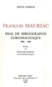 Cover image for Francois Mauriac: Essai de Bibliographie Chronologique (1908-1960)