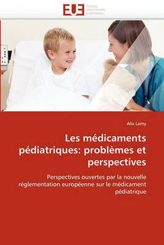 Cover image for Les Medicaments Pediatriques: Problemes Et Perspectives