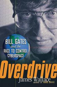 Cover image for Overdrive: Bill Gates and the Race to Control Cyberspace