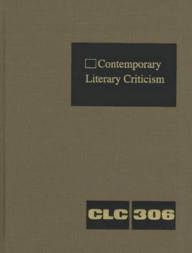 Cover image for Contemporary Literary Criticism: Criticism of the Works of Today's Novelists, Poets, Playwrights, Short Story Writers, Scriptwriters, and Other Creative Writers