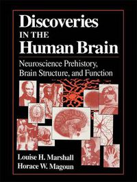 Cover image for Discoveries in the Human Brain: Neuroscience Prehistory, Brain Structure, and Function