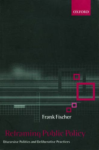 Cover image for Reframing Public Policy: Discursive Politics and Deliberative Practices
