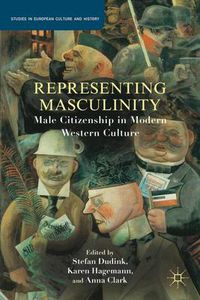 Cover image for Representing Masculinity: Male Citizenship in Modern Western Culture