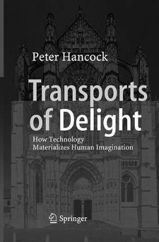 Cover image for Transports of Delight: How Technology Materializes Human Imagination