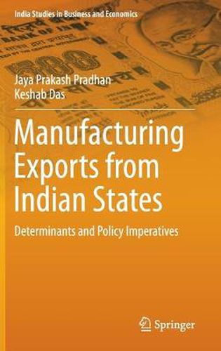 Cover image for Manufacturing Exports from Indian States: Determinants and Policy Imperatives