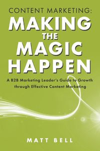 Cover image for Content Marketing: Making the Magic Happen