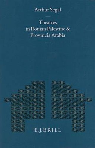 Cover image for Theatres in Roman Palestine and Provincia Arabia