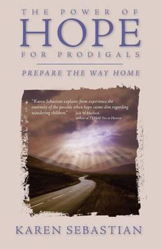 Cover image for The Power of Hope for Prodigals: Prepare the Way Home