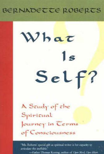 Cover image for What is Self?: A Study of the Spiritual Journey in Terms of Consciousness