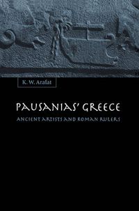 Cover image for Pausanias' Greece: Ancient Artists and Roman Rulers