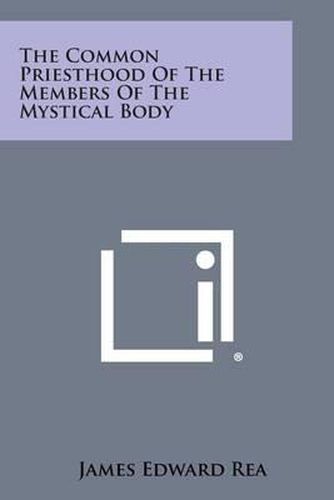 Cover image for The Common Priesthood of the Members of the Mystical Body
