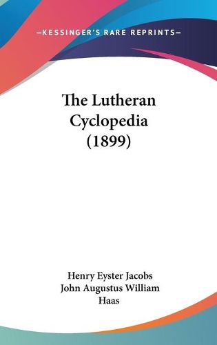 Cover image for The Lutheran Cyclopedia (1899)