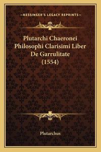 Cover image for Plutarchi Chaeronei Philosophi Clarisimi Liber de Garrulitate (1554)