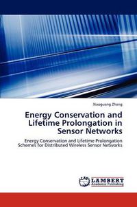 Cover image for Energy Conservation and Lifetime Prolongation in Sensor Networks