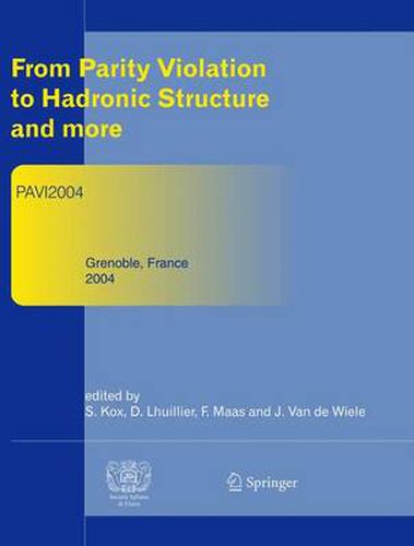 From Parity Violation to Hadronic Structure and more: Refereed and selected contributions, Grenoble, France, June 8-11, 2004