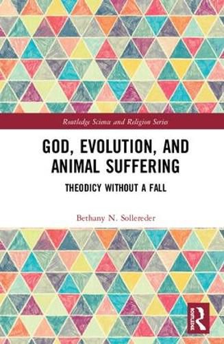 Cover image for God, Evolution, and Animal Suffering: Theodicy without a Fall