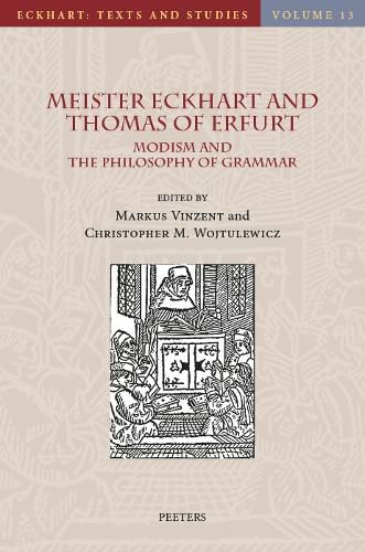 Cover image for Meister Eckhart and Thomas of Erfurt: Modism and the Philosophy of Grammar