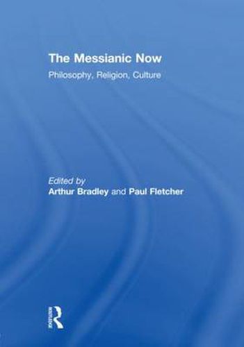 The Messianic Now: Philosophy, Religion, Culture