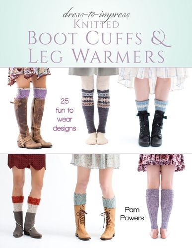 Cover image for Dress-to-Impress Knitted Boot Cuffs & Leg Warmers: 25 Fun to Wear Designs