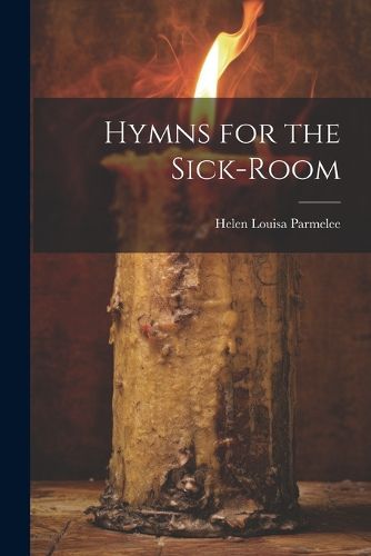 Cover image for Hymns for the Sick-Room