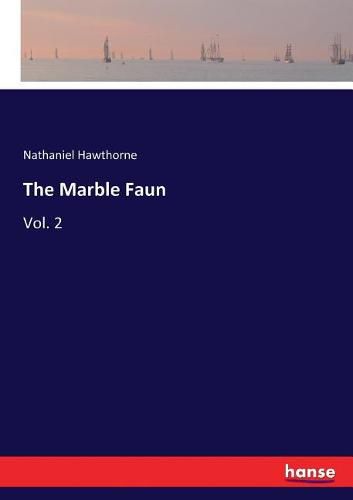 Cover image for The Marble Faun: Vol. 2