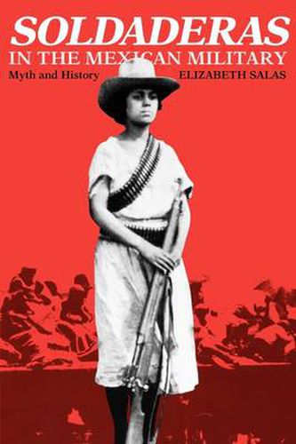 Cover image for Soldaderas in the Mexican Military: Myth and History