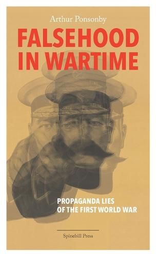 Cover image for Falsehood in Wartime: Propaganda Lies of the First World War